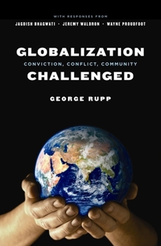 Globalization Challenged: Conviction, Conflict, Community - Book  of the Leonard Hastings Schoff Lectures