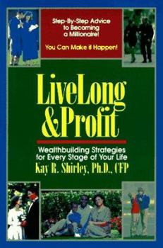 Live Long & Profit: Wealthbuilding Strategies for Every Stage of Your Life