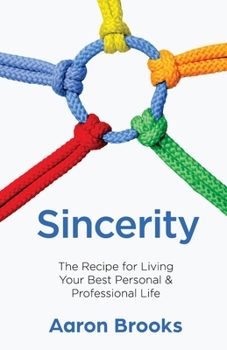 Paperback Sincerity: The Recipe for Living Your Best Personal and Professional Life Book