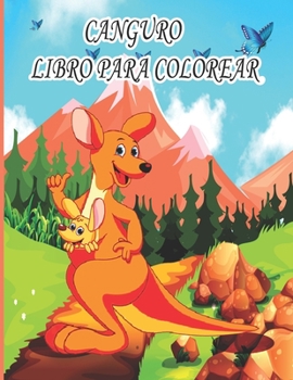 Paperback Canguro Libro Para Colorear: Libro de colorear para niños, niños y niñas, niños pequeños, hermosas ilustraciones para todas las edades. [Spanish] Book