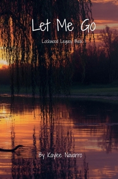 Paperback Let Me Go: Lockwood Legacy Book 1 Book