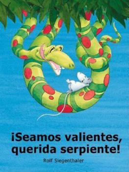 Paperback Seamos Valientes, Querida Serpiente! [Spanish] Book