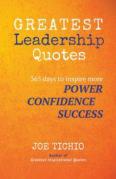 Paperback Greatest Leadership Quotes: 365 days to inspire more Power, Confidence, and Success Book