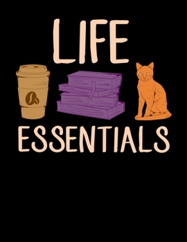 Life Essentials: Coffee Books and Cats Are Life's Essentials Blank Sketchbook to Draw and Paint (110 Empty Pages, 8.5" x 11")