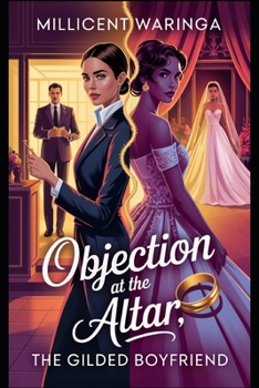 Paperback Objection at the Altar: The Gilded Boyfriend Book