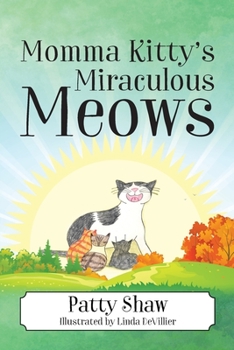 Paperback Momma Kitty's Miraculous Meows Book