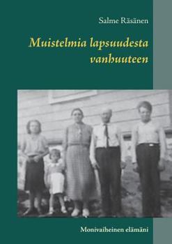 Paperback Muistelmia lapsuudesta vanhuuteen: Monivaiheinen elämäni [Finnish] Book