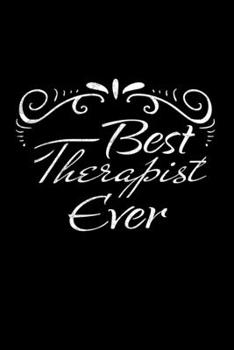 Best Therapist  Ever: Blank Lined Journal Gift For Therapist