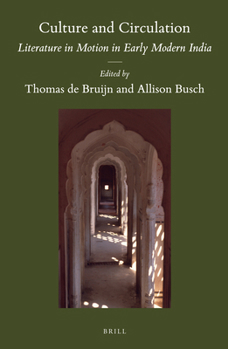Hardcover Culture and Circulation: Literature in Motion in Early Modern India Book