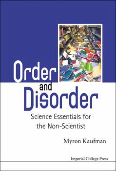 Hardcover Order and Disorder: Science Essentials for the Non-Scientist Book
