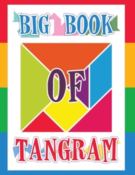 Paperback Big Book of Tangram: A Collection of Tangrams for Kids Puzzles, Tangram Puzzle for Kids Book