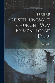 Paperback Ueber Kreisteilungsgleichungen Vom Primzahlgrad [Rho] [German] Book