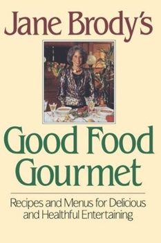 Hardcover Jane Brody's Good Food Gourmet Book