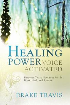 Hardcover Healing Power, Voice Activated: Discover Today How Your Words Bless, Heal, and Restore Book