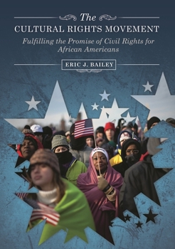 Hardcover The Cultural Rights Movement: Fulfilling the Promise of Civil Rights for African Americans Book