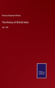 Hardcover The History of British India: Vol. VIII Book