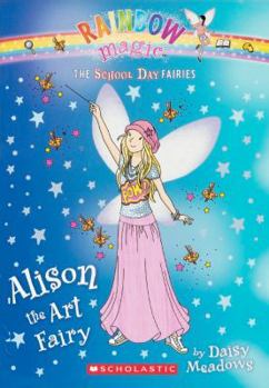 Alison the Art Fairy - Book #2 of the School Days Fairies