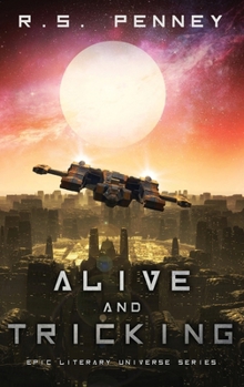Alive and Tricking (Epic Literary Universe)