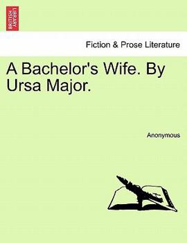 Paperback A Bachelor's Wife. by Ursa Major. Book