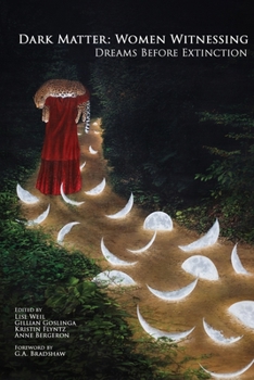Paperback Dark Matter: Women Witnessing: Dreams Before Extinction Book