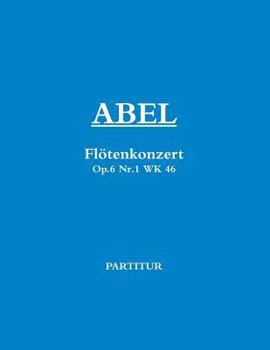 Paperback Abel Flotenkonzert No.1 C-Dur Flute Concerto (Full Score) [German] Book