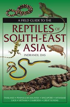 Hardcover A Field Guide to the Reptiles of South-East Asia Book