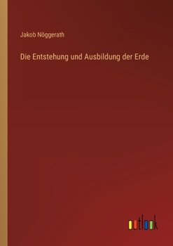 Paperback Die Entstehung und Ausbildung der Erde [German] Book