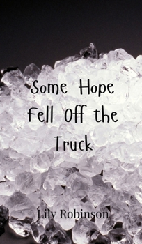 Hardcover Some Hope Fell Off the Truck Book
