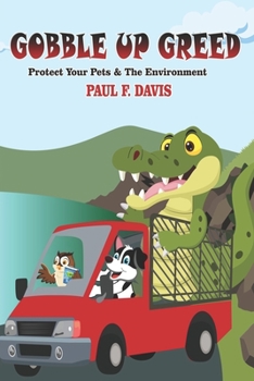Paperback Gobble Up Greed: Protect Your Pets and The Environment Book