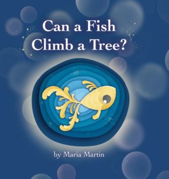 Hardcover Can a Fish Climb a Tree? Book