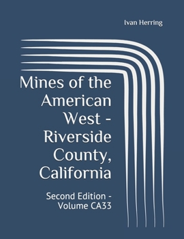 Paperback Mines of the American West - Riverside County, California: Second Edition - Volume CA33 Book