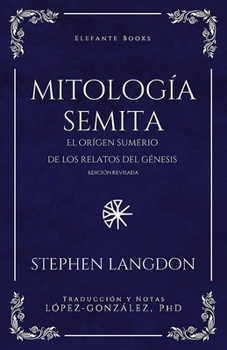 Paperback Mitología Semíta: El origen sumerio de los relatos del Génesis [Spanish] Book