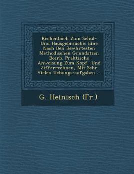 Paperback Rechenbuch Zum Schul- Und Hausgebrauche: Eine Nach Den Bew Hrtesten Methodischen Grunds Tzen Bearb. Praktische Anweisung Zum Kopf- Und Zifferrechnen, [German] Book