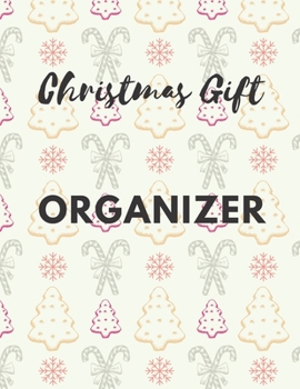 Christmas Gift Organizer: Keep Track of Your Families Gifts. Christmas Gift Organizer. Blank pages with space for clothing size, age, gift and notes