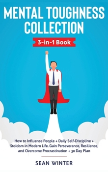 Hardcover Mental Toughness Collection 3-in-1 Book: How to Influence People + Daily Self-Discipline + Stoicism in Modern Life. Gain Perseverance, Resilience, and Book