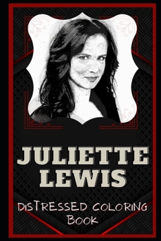 Paperback Juliette Lewis Distressed Coloring Book: Artistic Adult Coloring Book