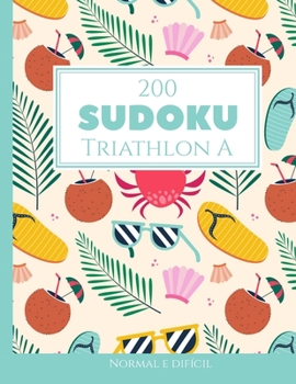 Paperback 200 Sudoku Triathlon A normal e difícil Vol. 3: com soluções e quebra-cabeças bônus [Portuguese] Book