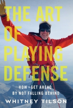 Hardcover The Art of Playing Defense: How to Get Ahead by Not Falling Behind Book