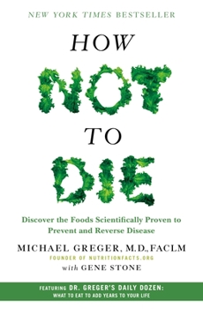 Hardcover How Not to Die: Discover the Foods Scientifically Proven to Prevent and Reverse Disease Book