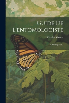 Paperback Guide De L'entomologiste: A Madagascar... [French] Book