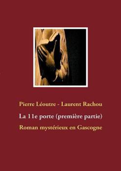 Paperback La 11e porte: Roman mystérieux en Gascogne [French] Book