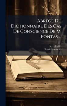 Hardcover AbrÃ(c)gÃ(c) Du Dictionnaire Des Cas De Conscience De M. Pontas ... [French] Book