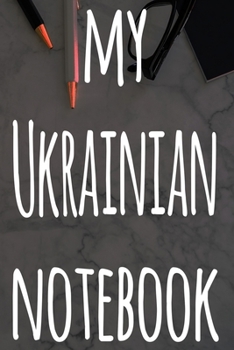 Paperback My Ukrainian Notebook: The perfect gift for anyone learning a new language - 6x9 119 page lined journal! Book