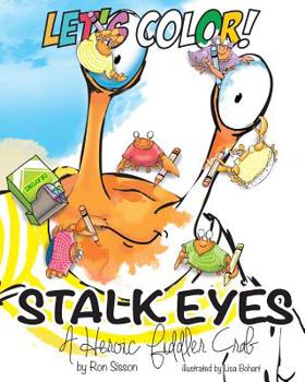 Paperback Let's Color! Stalk Eyes: A Heroic Fiddler Crab Book