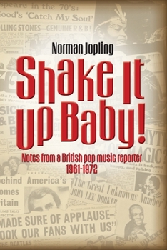 Paperback Shake It Up Baby!: Notes from a British pop music reporter 1961-1972 Book
