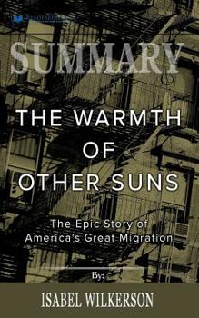 Paperback Summary: the Warmth of Other Suns : The Epic Story of America's Great Migration Book