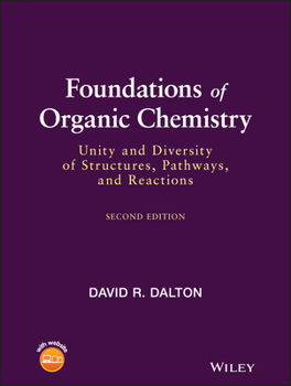 Hardcover Foundations of Organic Chemistry: Unity and Diversity of Structures, Pathways, and Reactions Book