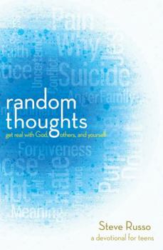 Paperback Random Thoughts: Get Real with God, Others, and Yourself: A Devotional for Young Adults Book