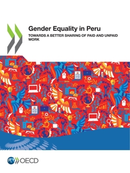 Paperback Gender Equality at Work Gender Equality in Peru Towards a Better Sharing of Paid and Unpaid Work Book