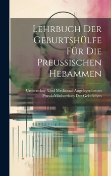 Hardcover Lehrbuch Der Geburtshülfe Für Die Preussischen Hebammen [German] Book